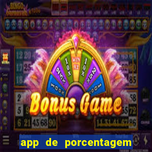 app de porcentagem de jogos slots